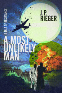 A Most Unlikely Man: A Tale of Resistance